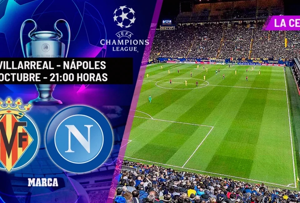 Villarreal Host Napoli Seeking First Champions League Win Since 2022