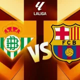 Real Betis vs Barcelona: Unbeaten Leaders Face Third-Place Hosts in Seville