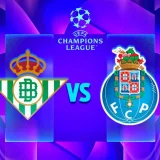 Real Betis vs Porto: Champions League Kick-Off Time and TV Coverage